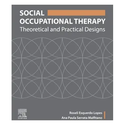 "Social Occupational Therapy" - "Theoretical and Practical Designs" ("Lopes Roseli Esquerdo")