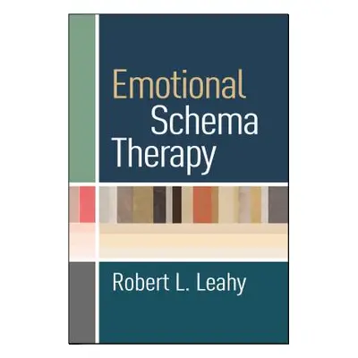 "Emotional Schema Therapy" - "" ("Leahy Robert L.")