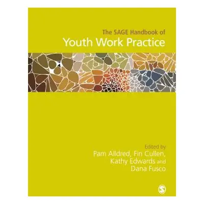 "The Sage Handbook of Youth Work Practice" - "" ("Alldred Pam")