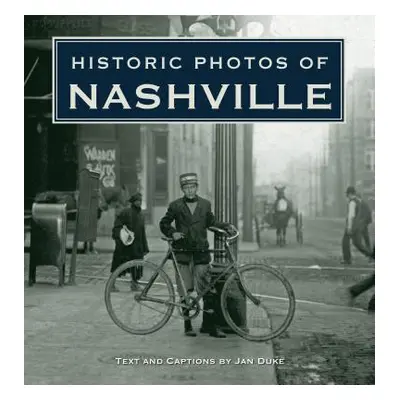 "Historic Photos of Nashville" - "" ("Duke Jan")