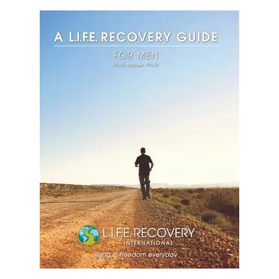 "L.I.F.E. Guide for Men: A Workbook for Men Seeking Freedom from Sexual Addiction" - "" ("Laaser