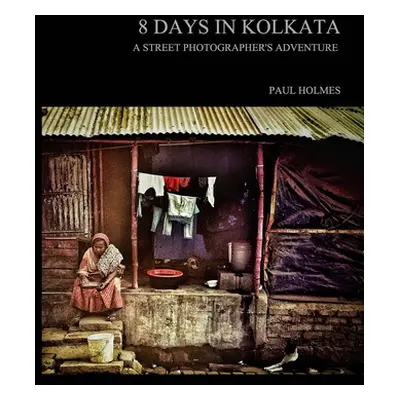 "8 days in kolkata" - "" ("Holmes Paul")