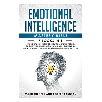 "Emotional Intelligence Mastery Bible 7 Books in 1: Emotional Intelligence, How to Analyze Peopl