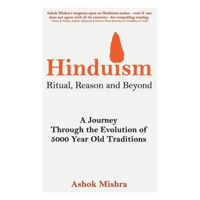 "Hinduism - Ritual, Reason and Beyond" - "" ("Mishra Ashok")