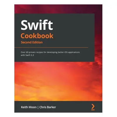 "Swift Cookbook.: Over 60 proven recipes for developing better iOS applications with Swift 5.3" 