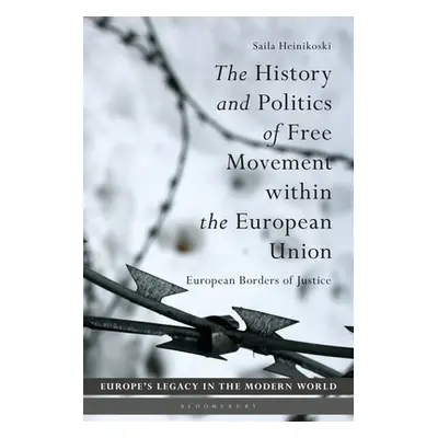 "The History and Politics of Free Movement within the European Union: European Borders of Justic