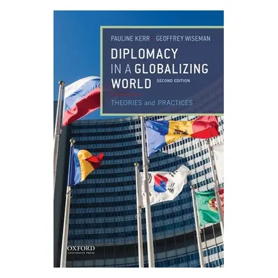 "Diplomacy in a Globalizing World" - "" ("Kerr Pauline")