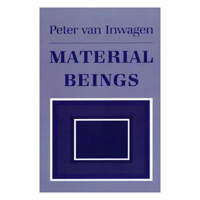 "Material Beings: The Crucial Balance, Second Edition, Revised" - "" ("Van Van Inwagen Peter")