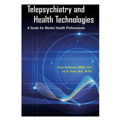 "Telepsychiatry and Health Technologies: A Guide for Mental Health Professionals" - "" ("Yellowl