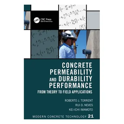 "Concrete Permeability and Durability Performance: From Theory to Field Applications" - "" ("Tor