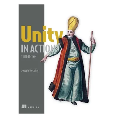 "Unity in Action, Third Edition: Multiplatform Game Development in C#" - "" ("Hocking Joe")