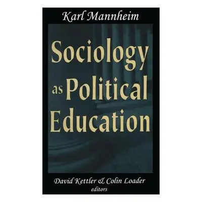 "Sociology as Political Education: Karl Mannheim in the University" - "" ("Mannheim Karl")