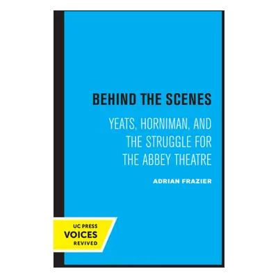 "Behind the Scenes: Yeats, Horniman, and the Struggle for the Abbey Theatrevolume 11" - "" ("Fra