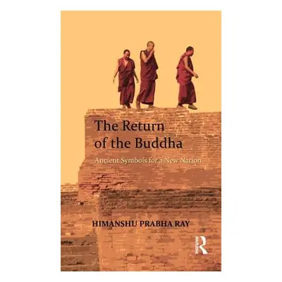 "The Return of the Buddha: Ancient Symbols for a New Nation" - "" ("Ray Himanshu Prabha")