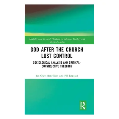 "God After the Church Lost Control: Sociological Analysis and Critical-Constructive Theology" - 