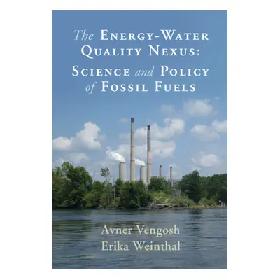 "Water Quality Impacts of the Energy-Water Nexus" - "" ("Vengosh Avner")