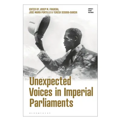 "Unexpected Voices in Imperial Parliaments" - "" ("Fradera Josep M.")