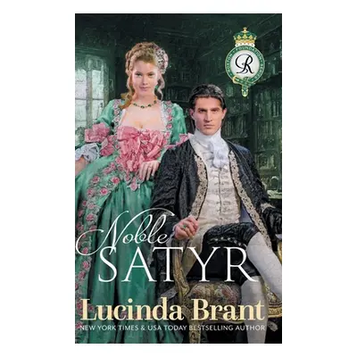 "Noble Satyr: A Georgian Historical Romance" - "" ("Brant Lucinda")