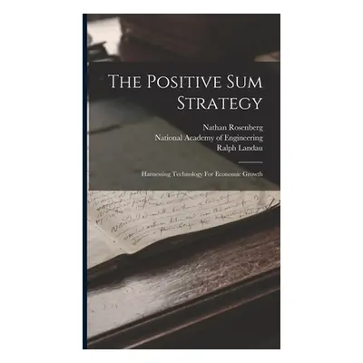 "The Positive Sum Strategy: Harnessing Technology For Economic Growth" - "" ("Landau Ralph")