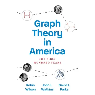 "Graph Theory in America: The First Hundred Years" - "" ("Wilson Robin")