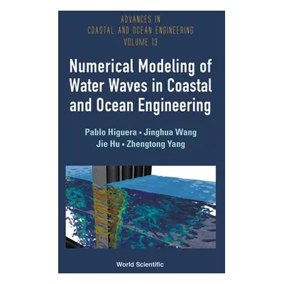 "Numerical Modeling of Water Waves in Coastal and Ocean Engineering" - "" ("Pablo Higuera")