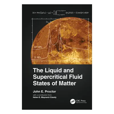 "The Liquid and Supercritical Fluid States of Matter" - "" ("Proctor John E.")