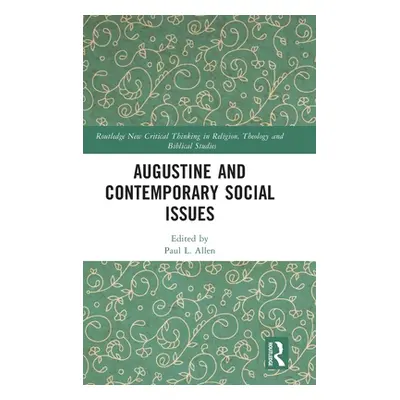 "Augustine and Contemporary Social Issues" - "" ("Allen Paul L.")