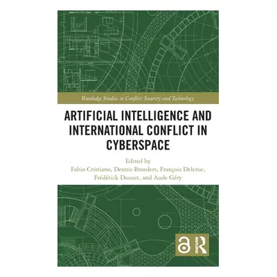 "Artificial Intelligence and International Conflict in Cyberspace" - "" ("Cristiano Fabio")