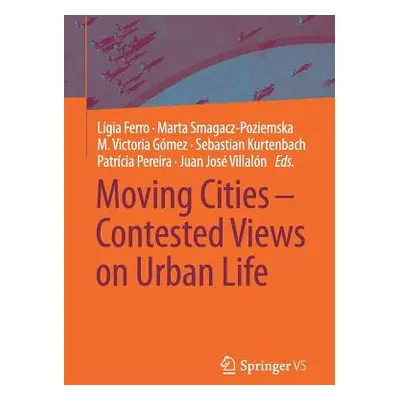 "Moving Cities - Contested Views on Urban Life" - "" ("Ferro Lgia")