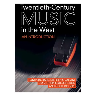 "Twentieth-Century Music in the West: An Introduction" - "" ("Perchard Tom")