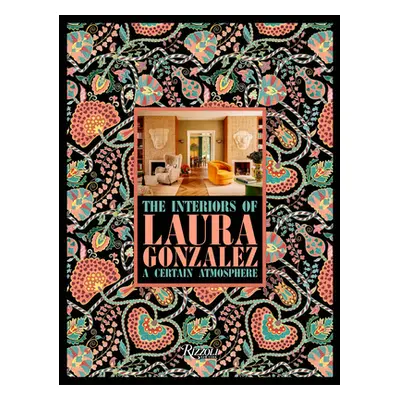 "Laura Gonzalez: Interiors" - "" ("Gonzalez Laura")