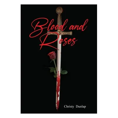 "Blood and Roses" - "" ("Dunlap Christy")