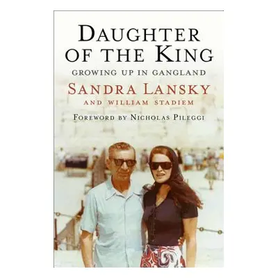 "Daughter of the King: Growing Up in Gangland" - "" ("Lansky Sandra")