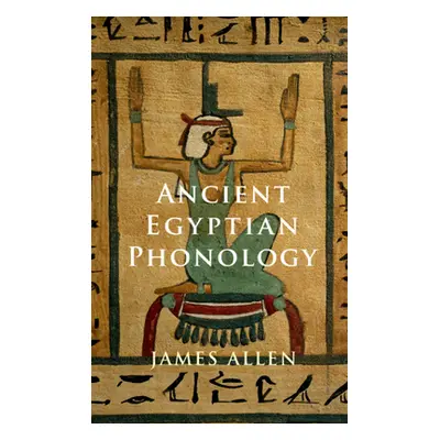 "Ancient Egyptian Phonology" - "" ("Allen James P.")