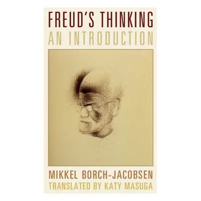 "Freud's Thinking: An Introduction" - "" ("Borch-Jacobsen Mikkel")