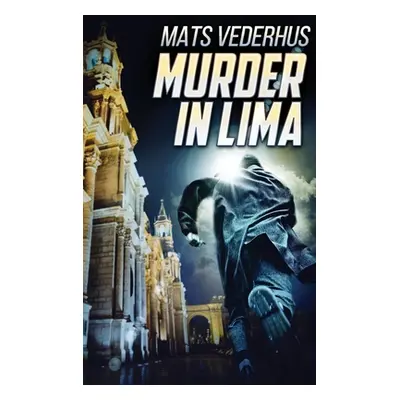 "Murder In Lima" - "" ("Vederhus Mats")