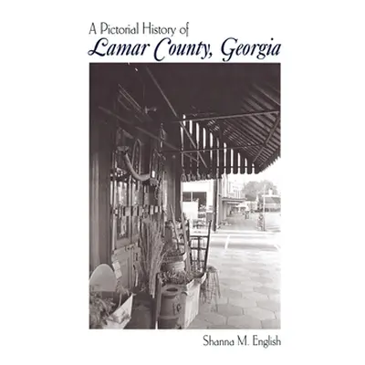 "Lamar Co, Ga Pictorial" - "" ("English Shanna M.")