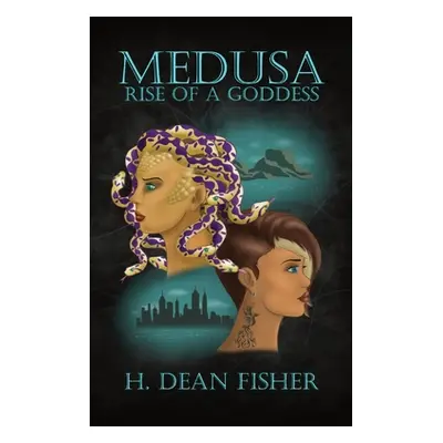 "Medusa: Rise of a Goddess" - "" ("Fisher H. Dean")