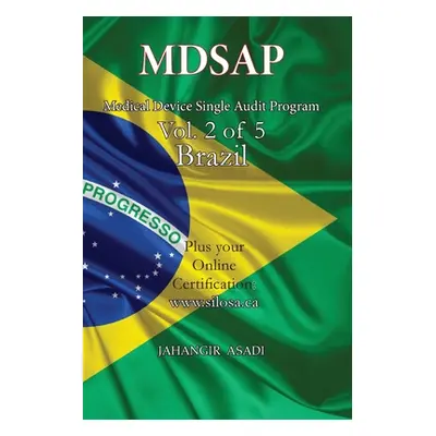 "MDSAP Vol.2 of 5 Brazil: ISO 13485:2016 for All Employees and Employers" - "" ("Asadi Jahangir"