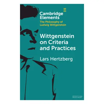 "Wittgenstein on Criteria and Practices" - "" ("Hertzberg Lars")