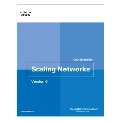 Scaling Networks V6 Course Booklet (Cisco Networking Academy)