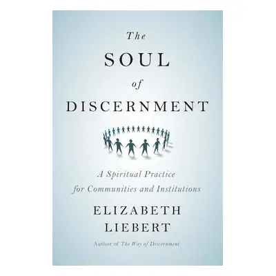 "The Soul of Discernment" - "" ("Liebert Elizabeth")