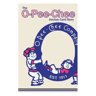 "The O-Pee-Chee Hockey Card Story" - "" ("Scott Richard")