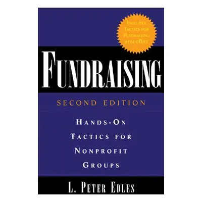 "Fundraising: Hands-On Tactics for Nonprofit Groups: Hands-On Tactics for Nonprofit Groups" - ""