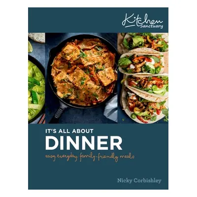 "It's All about Dinner: Easy, Everyday, Family-Friendly Meal" - "" ("Corbishley Nicky")