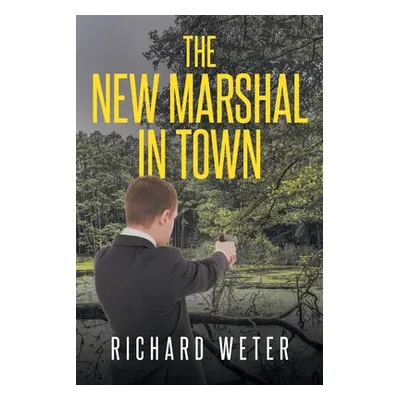 "The New Marshal in Town" - "" ("Weter Richard")