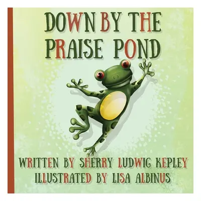 "Down By The Praise Pond" - "" ("Ludwig Kepley Sherry")