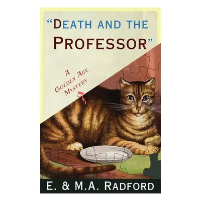 "Death and the Professor: A Golden Age Mystery" - "" ("Radford E. &. M. a.")