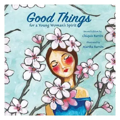 "Good Things for a Young Woman's Spirit" - "" ("Barron Chiquis")