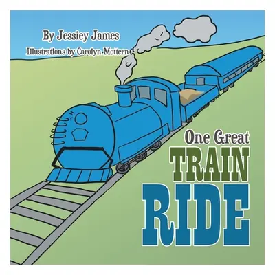 "One Great Train Ride" - "" ("James Jessiey")